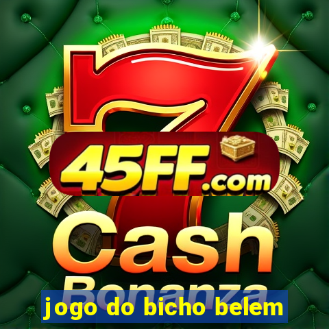 jogo do bicho belem
